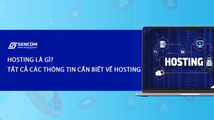 Hosting là gì? Tất cả các thông tin cần biết về hosting