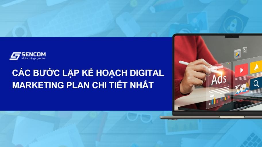 Các bước lập kế hoạch Digital Marketing Plan chi tiết nhất