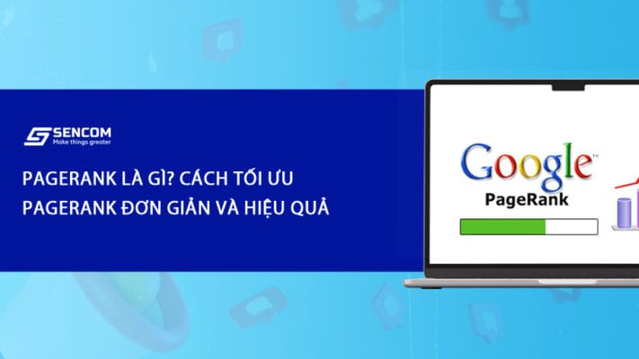 Pagerank là gì? Cách tối ưu Pagerank đơn giản và hiệu quả 2025