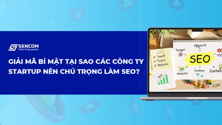 Tại sao công ty startup nên chú trọng làm SEO